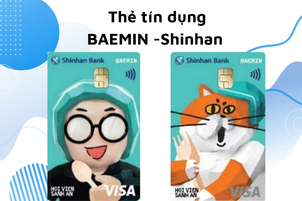 BAEMIN - Shinhan 2 Thẻ tín dụng quốc tế BAEMIN - Shinhan