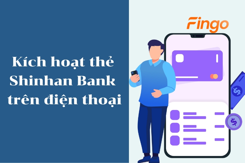 Cách kích hoạt thẻ Shinhan Bank trên điện thoại