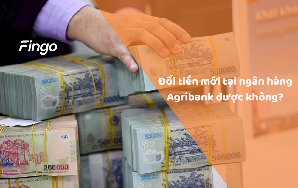 Đổi tiền mới tại ngân hàng Agribank được không?